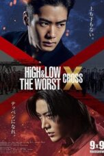 High and Low The Worst X (CROSS)